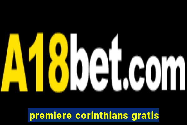 premiere corinthians gratis